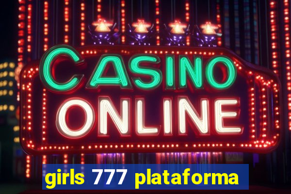 girls 777 plataforma